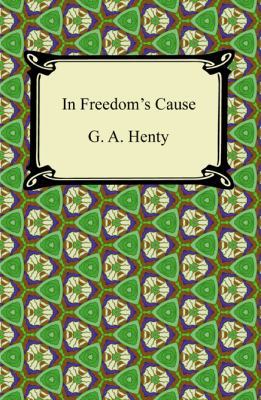 In Freedom's Cause 1420940716 Book Cover