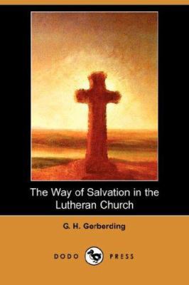 The Way of Salvation in the Lutheran Church (Do... 1406528307 Book Cover