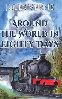 Around the World in Eighty Days: 1873 Classic E... 935522852X Book Cover