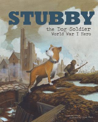 Stubby the Dog Soldier: World War I Hero 1479554618 Book Cover