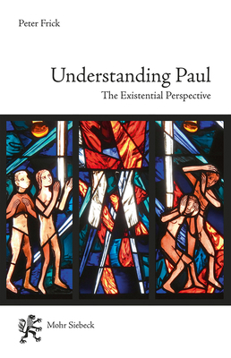 Understanding Paul: The Existential Perspective 316162629X Book Cover