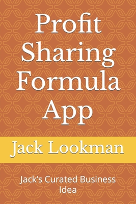 Profit Sharing Formula App: Jack's Curated Busi... B0C91XD5Y9 Book Cover