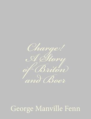 Charge! A Story of Briton and Boer 1484034333 Book Cover