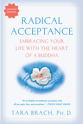 Radical Acceptance: Embracing Your Life with th... 0553380990 Book Cover