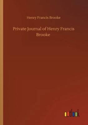 Private Journal of Henry Francis Brooke 3752341394 Book Cover