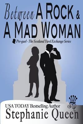 Between a Rock and a Mad Woman: Prequel - Scotl... 1500240664 Book Cover