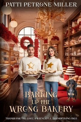 Barking Up The Wrong Bakery: Thanksgiving B0DM2KBTM5 Book Cover