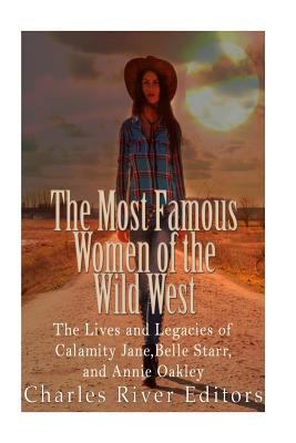 The Most Famous Women of the Wild West: The Liv... 1535538953 Book Cover