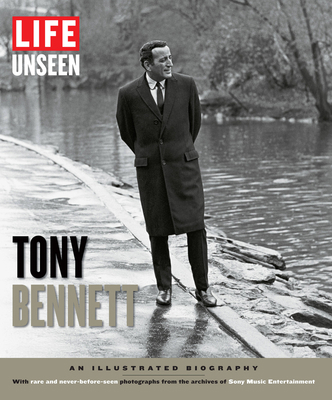 Life Unseen: Tony Bennett: An Illustrated Biogr... 1618930478 Book Cover