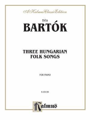 Three Hungarian Folksongs 0757919065 Book Cover