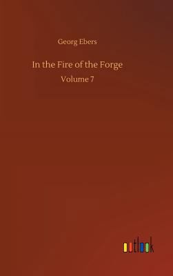 In the Fire of the Forge 3734052491 Book Cover