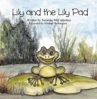 Lily and the Lily Pad 1838386491 Book Cover