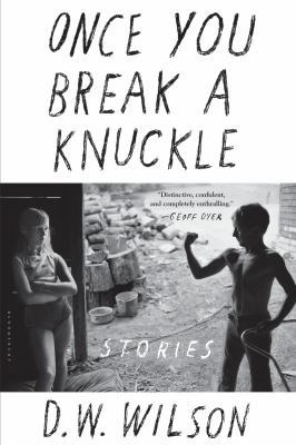 Once You Break a Knuckle: Stories 1608199940 Book Cover