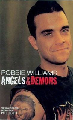 Robbie Williams: Angels & Demons: The Unauthori... 0233000720 Book Cover