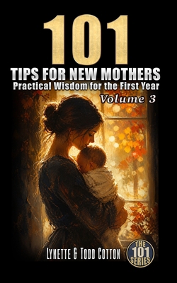 101 Tips for New Mothers - Volume 3: Practical ... B0H11Y82BH Book Cover