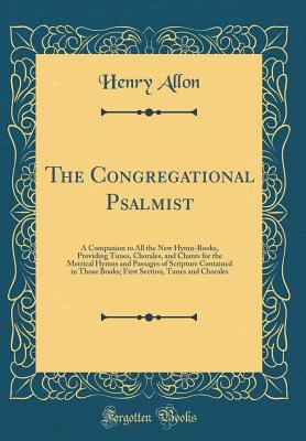 The Congregational Psalmist: A Companion to All... 0265590337 Book Cover