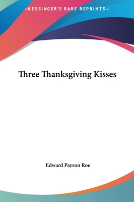 Three Thanksgiving Kisses 1161482512 Book Cover