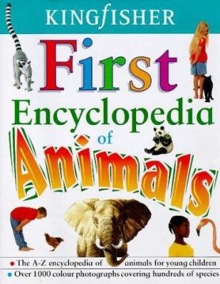 Kingfisher First Encyclopedia of Animals 0753402173 Book Cover