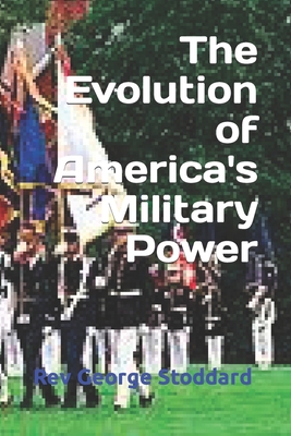 The Evolution of America's Military Power B0CNS63GZN Book Cover