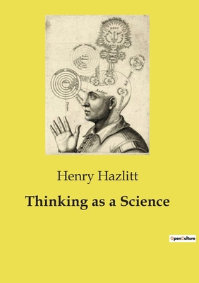 Thinking as a Science: L'art de penser: méthode... [French] B0D5L3PVQP Book Cover