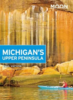 Moon Michigan's Upper Peninsula 163121747X Book Cover