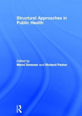 Structural Approaches in Public Health 0415500850 Book Cover