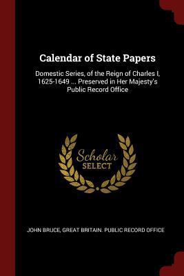 Calendar of State Papers: Domestic Series, of t... 1375606883 Book Cover