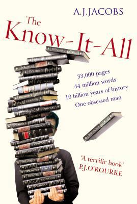 Know-It-All: One Man's Humble Quest to Become t... 009948174X Book Cover