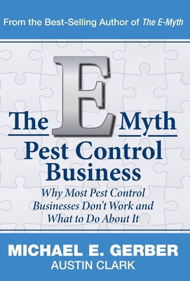 The E-Myth Pest Control Business: Why Most Pest... 1618350048 Book Cover