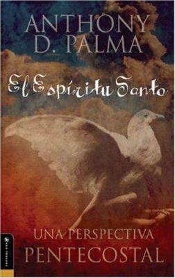 El E spiritu Santo (Una Perspectiva Penecostal) [Spanish] 082973869X Book Cover