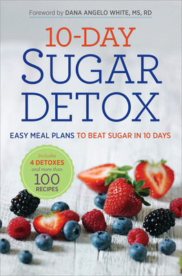 10-Day Sugar Detox: Easy Meal Plans to Beat Sug... 162315426X Book Cover