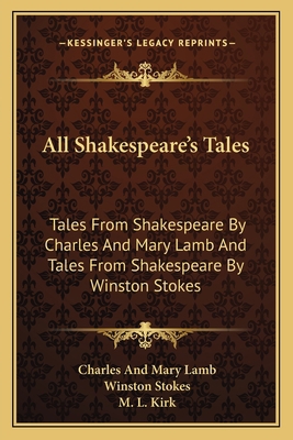 All Shakespeare's Tales: Tales From Shakespeare... 1163120960 Book Cover