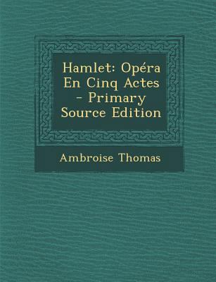 Hamlet: Opera En Cinq Actes - Primary Source Ed... [French] 1294686941 Book Cover