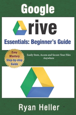 Google Drive Essentials: A Beginner's Guide to ... B0FM36W2Q3 Book Cover