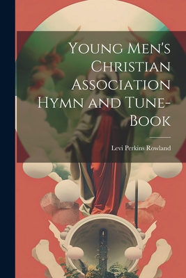 Young Men's Christian Association Hymn and Tune... 1022702149 Book Cover