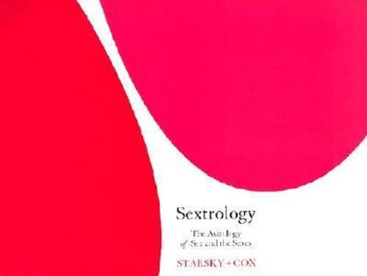 Sextrology: The Astrology of Sex and the Sexes 0688167578 Book Cover