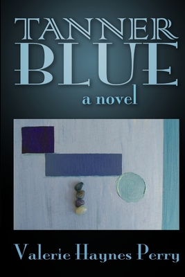 Tanner Blue 0615237088 Book Cover
