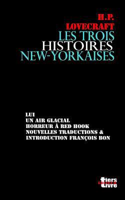 Les trois histoires new-yorkaises [French] 1720415447 Book Cover