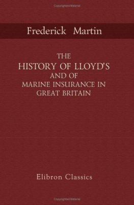 The History of Lloyd's and of Marine Insurance ... B004IIGW5W Book Cover