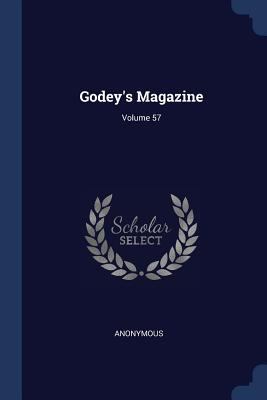 Godey's Magazine; Volume 57 1377147290 Book Cover