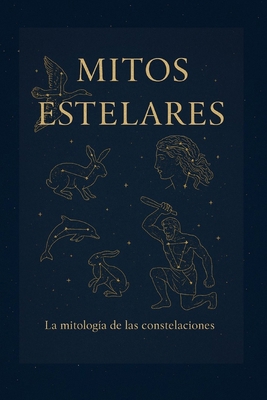 Mitos estelares [Spanish] B0FQVHJP9X Book Cover