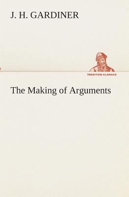 The Making of Arguments 3849512614 Book Cover