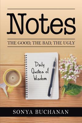 Notes: The Good, The Bad, The Ugly 1981367381 Book Cover