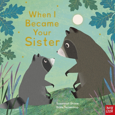 Nosy Crow When I Became Your Sister. 1839944587 Book Cover