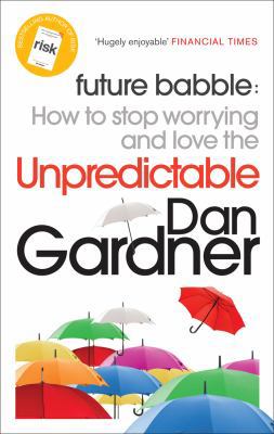 Future Babble: How to Stop Worrying and Love th... 0753522373 Book Cover