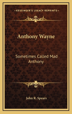 Anthony Wayne: Sometimes Called Mad Anthony 1163691593 Book Cover