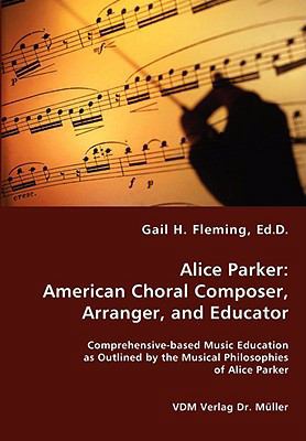 Alice Parker: American Choral Composer, Arrange... 3836438402 Book Cover