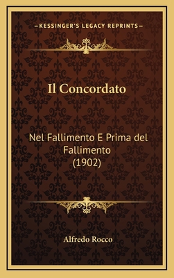 Il Concordato: Nel Fallimento E Prima del Falli... [Italian] 1168631874 Book Cover