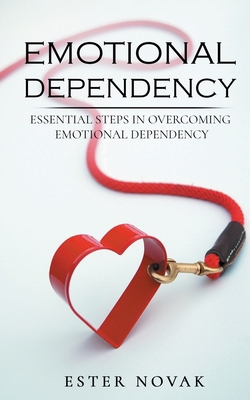 Emotional Dependency: Essential Steps in Overco... 1801231176 Book Cover