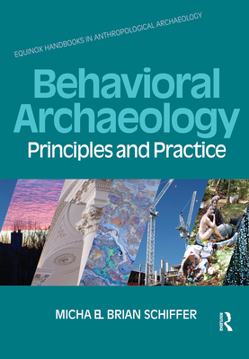 Behavioral Archaeology: Principles and Practice 1845532872 Book Cover